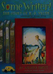 Some writer!: the story of E. B. White Book cover
