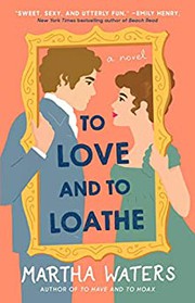 To love and to loathe : a novel  Cover Image