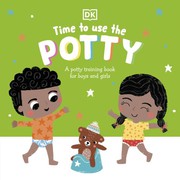 Time to use the potty a potty training book for boys and girls  Cover Image