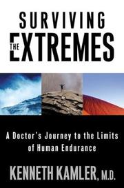Surviving the extremes : a doctor's journey to the limits of human endurance  Cover Image