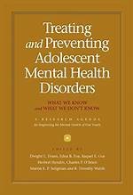 Treating and preventing adolescent mental health disorders : what we know and what we don't know : a research agenda for improving the mental health of our youth  Cover Image