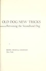 How to teach an old dog new tricks : retraining the secondhand dog  Cover Image