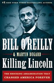 Killing Lincoln : the shocking assassination that changed America forever  Cover Image